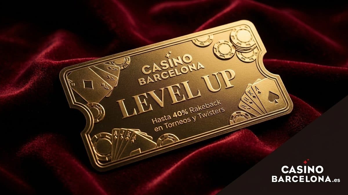 Casino Barcelona Level Up 2026: Hasta 40% Rakeback en Torneos y Twisters